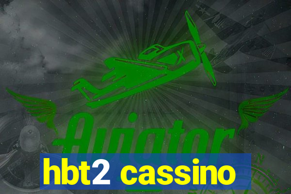 hbt2 cassino